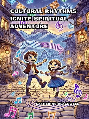 cover image of Cultural Rhythms Ignite Spiritual Adventure